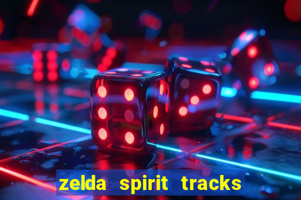 zelda spirit tracks rom pt br